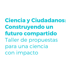 Taller Ciencia y Ciudadanos